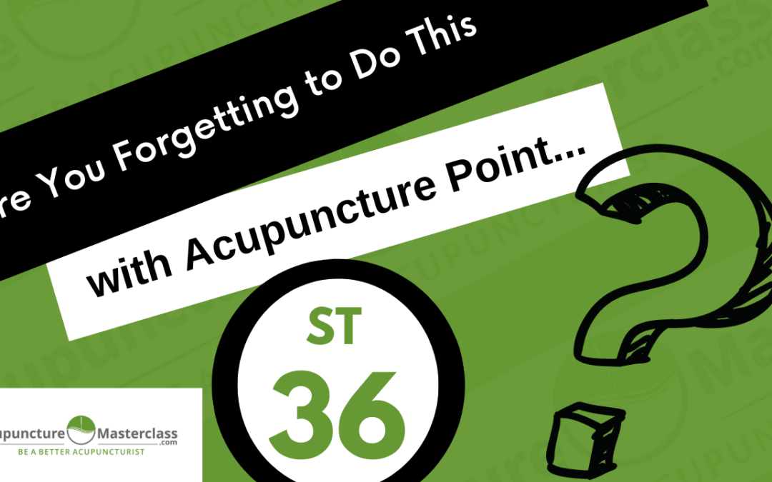 Don’t Forget to Do This When Needling ST36