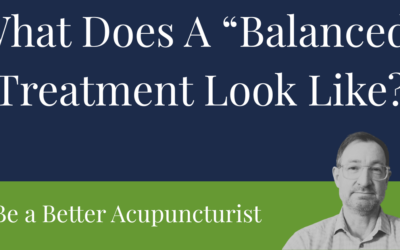 What Does a “Balanced” Acupuncture Treatment Look Like?